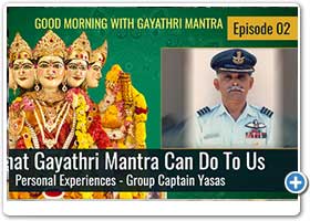 What Gayathri Mantra Can Do To Us - Group Captain Yasas