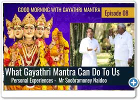 What Gayathri Mantra Can Do To Us - Mr Soobramoney Naidoo
