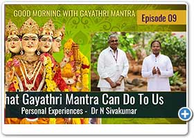 What Gayathri Mantra Can Do To Us - Dr N Sivakumar