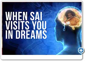 When Sri Sathya Sai comesvisiting in dreams - Aravind Balasubramanya
